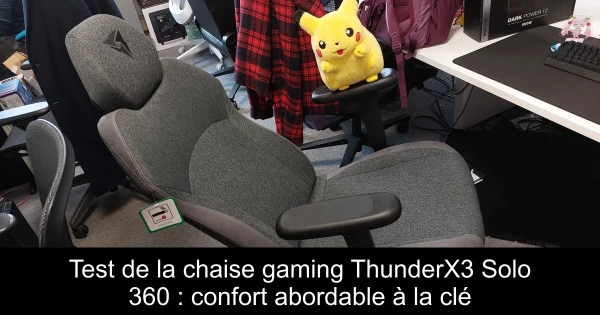 Test de la chaise gaming ThunderX3 Solo 360 : confort abordable à la clé