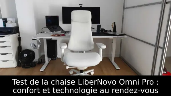 Test de la chaise LiberNovo Omni Pro : confort et technologie au rendez-vous