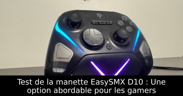 Test de la manette EasySMX D10 : Une option abordable pour les gamers