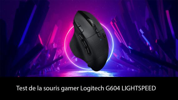 Test de la souris gamer Logitech G604 LIGHTSPEED