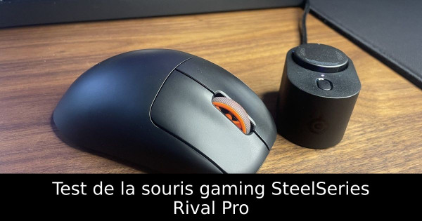 Test de la souris gaming SteelSeries Rival Pro