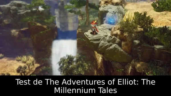 Test de The Adventures of Elliot: The Millennium Tales