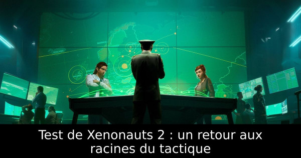 Test de Xenonauts 2 : un retour aux racines du tactique