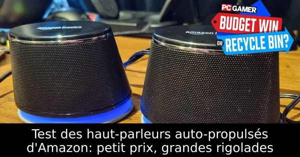 Test des haut-parleurs auto-propulsés d'Amazon: petit prix, grandes rigolades