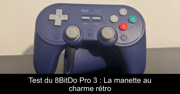 Test du 8BitDo Pro 3 : La manette au charme rétro