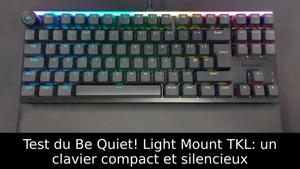 Test du Be Quiet! Light Mount TKL: un clavier compact et silencieux