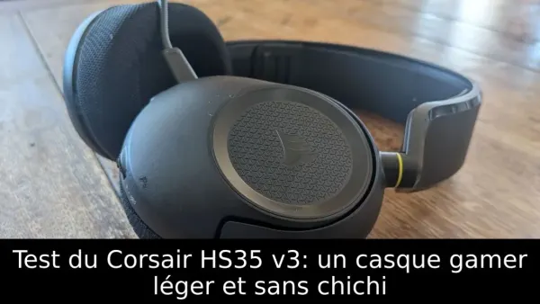 Test du Corsair HS35 v3: un casque gamer léger et sans chichi