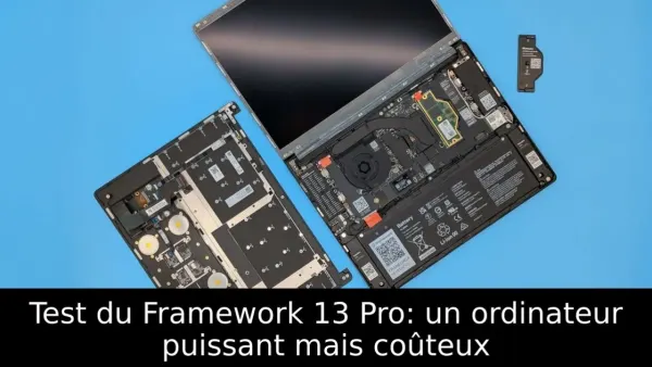 Test du Framework 13 Pro: un ordinateur puissant mais coûteux