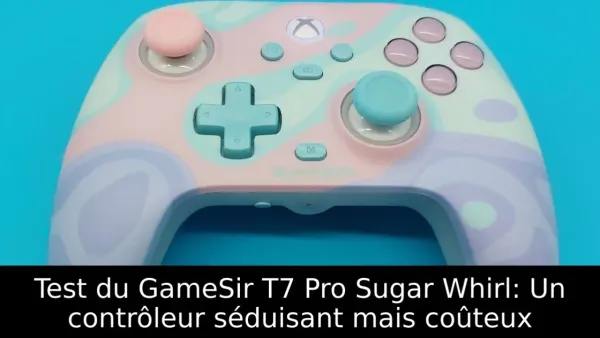 Test du GameSir T7 Pro Sugar Whirl: Un contrôleur séduisant mais coûteux