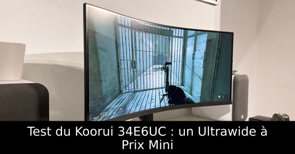 Test du Koorui 34E6UC : un Ultrawide à Prix Mini
