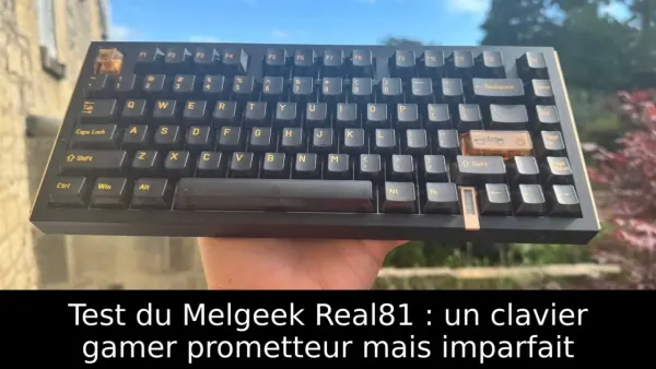 Test du Melgeek Real81 : un clavier gamer prometteur mais imparfait
