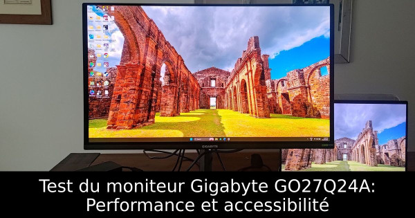 Test du moniteur Gigabyte GO27Q24A: Performance et accessibilité