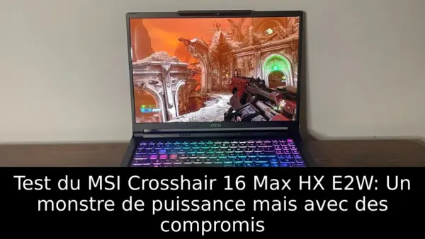 Test du MSI Crosshair 16 Max HX E2W: Un monstre de puissance mais avec des compromis