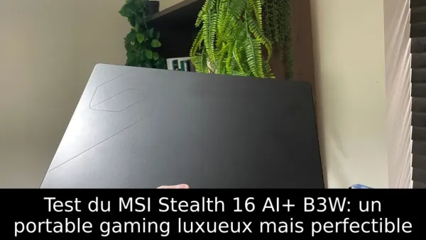 Test du MSI Stealth 16 AI+ B3W: un portable gaming luxueux mais perfectible