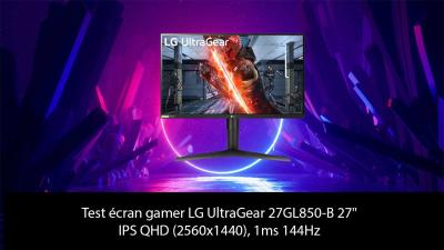 Test écran gamer LG UltraGear 27GL850-B 27" IPS QHD (2560x1440), 1ms 144Hz