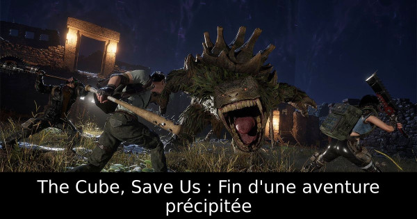 The Cube, Save Us : Fin d'une aventure précipitée