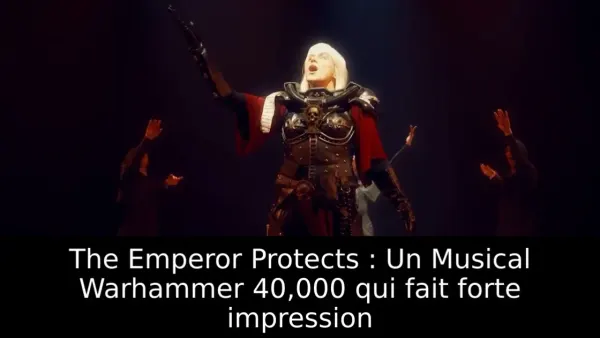 The Emperor Protects : Un Musical Warhammer 40,000 qui fait forte impression