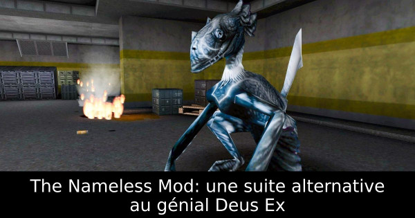 The Nameless Mod: une suite alternative au génial Deus Ex