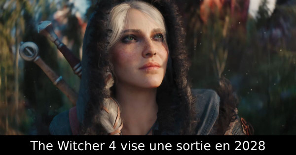 The Witcher 4 vise une sortie en 2028