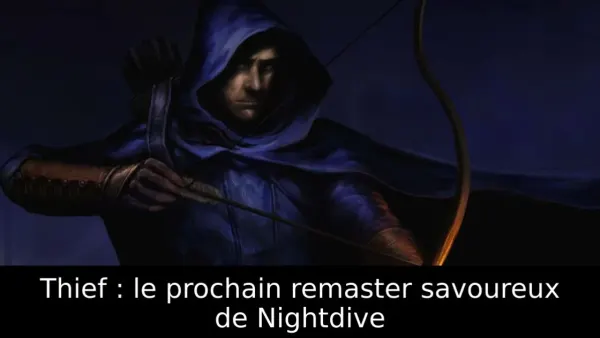Thief : le prochain remaster savoureux de Nightdive
