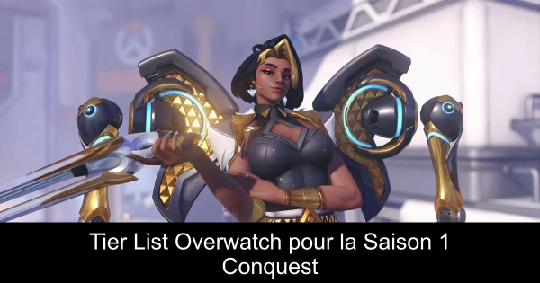 Tier List Overwatch pour la Saison 1 Conquest