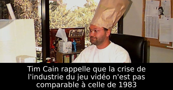 Tim Cain rappelle que la crise de l'industrie du jeu vidéo n'est pas comparable à celle de 1983