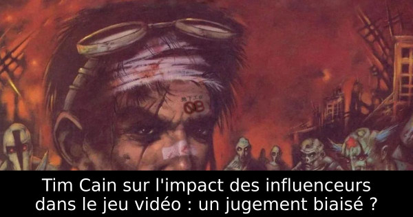Tim Cain sur l'impact des influenceurs dans le jeu vidéo : un jugement biaisé ?