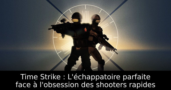 Time Strike : L'échappatoire parfaite face à l'obsession des shooters rapides