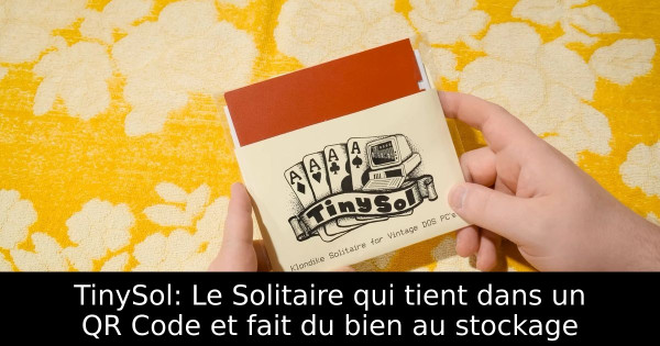 TinySol: Le Solitaire qui tient dans un QR Code et fait du bien au stockage