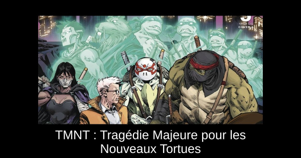 TMNT : Tragédie Majeure pour les Nouveaux Tortues