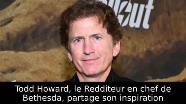 Todd Howard, le Redditeur en chef de Bethesda, partage son inspiration