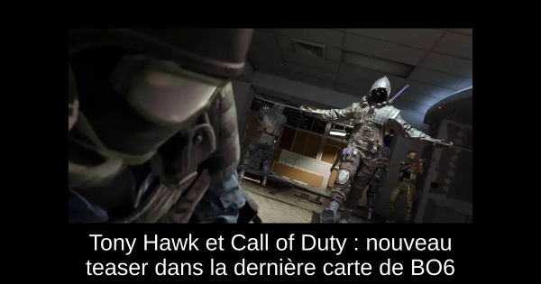 Tony Hawk et Call of Duty : nouveau teaser dans la dernière carte de BO6