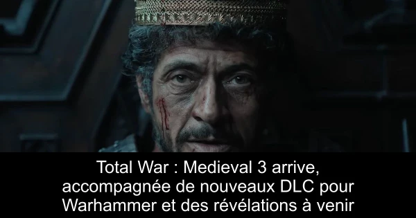 Total War : Medieval 3 arrive, accompagnée de nouveaux DLC pour Warhammer et des révélations à venir