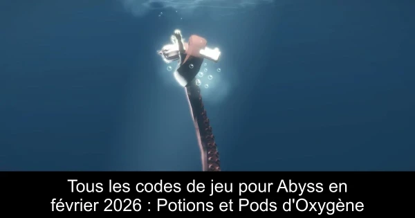 Tous les codes de jeu pour Abyss en février 2026 : Potions et Pods d'Oxygène