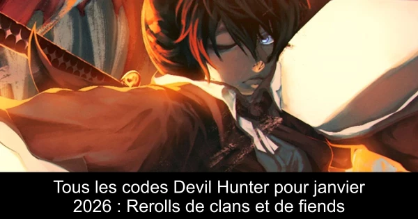 Tous les codes Devil Hunter pour janvier 2026 : Rerolls de clans et de fiends