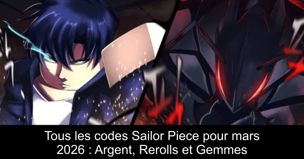Tous les codes Sailor Piece pour mars 2026 : Argent, Rerolls et Gemmes