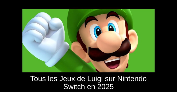 Tous les Jeux de Luigi sur Nintendo Switch en 2025