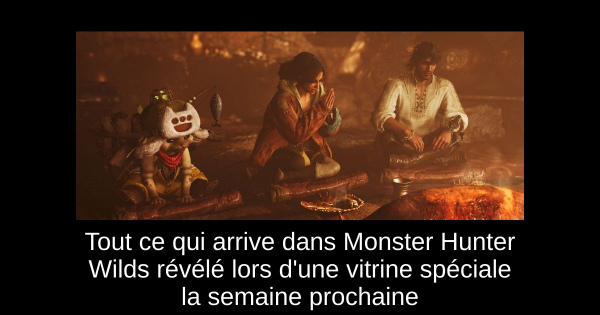 Tout ce qui arrive dans Monster Hunter Wilds révélé lors d'une vitrine spéciale la semaine prochaine