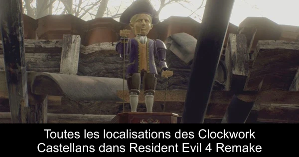 Toutes les localisations des Clockwork Castellans dans Resident Evil 4 Remake