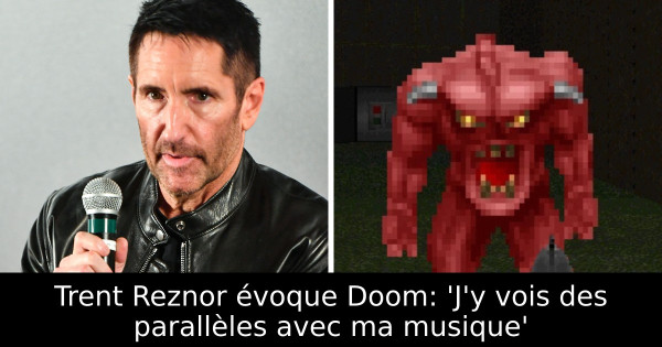 Trent Reznor évoque Doom: 'J'y vois des parallèles avec ma musique'