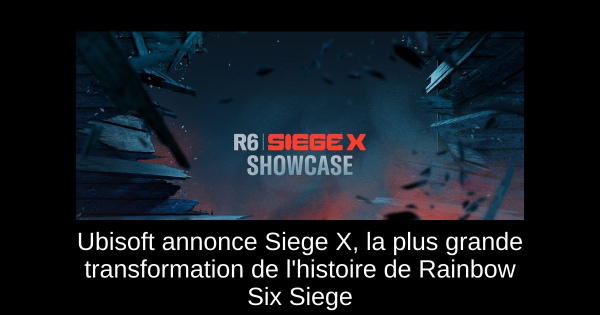 Ubisoft annonce Siege X, la plus grande transformation de l'histoire de Rainbow Six Siege