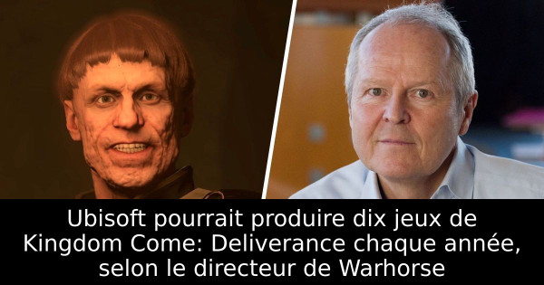 Ubisoft pourrait produire dix jeux de Kingdom Come: Deliverance chaque année, selon le directeur de Warhorse