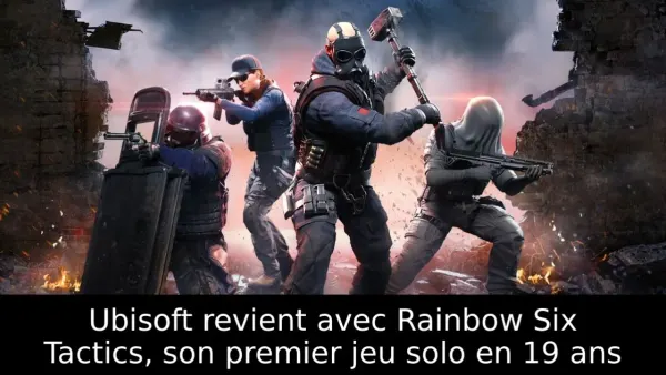 Ubisoft revient avec Rainbow Six Tactics, son premier jeu solo en 19 ans
