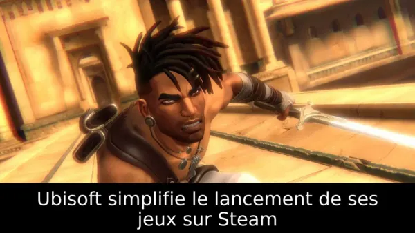 Ubisoft simplifie le lancement de ses jeux sur Steam