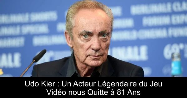 Udo Kier : Un Acteur Légendaire du Jeu Vidéo nous Quitte à 81 Ans