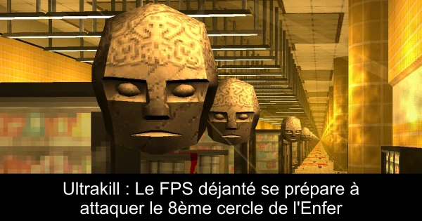 Ultrakill : Le FPS déjanté se prépare à attaquer le 8ème cercle de l'Enfer