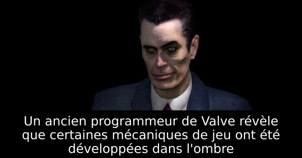 Un ancien programmeur de Valve révèle que certaines mécaniques de jeu ont été développées dans l'ombre