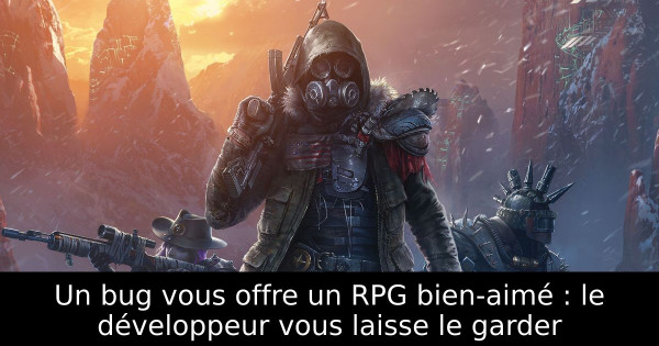 Un bug vous offre un RPG bien-aimé : le développeur vous laisse le garder