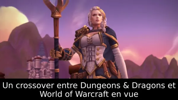 Un crossover entre Dungeons & Dragons et World of Warcraft en vue