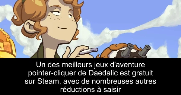 Un des meilleurs jeux d'aventure pointer-cliquer de Daedalic est gratuit sur Steam, avec de nombreuses autres réductions à saisir